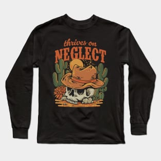 Thrives on Neglect - Funny Desert Skull Long Sleeve T-Shirt